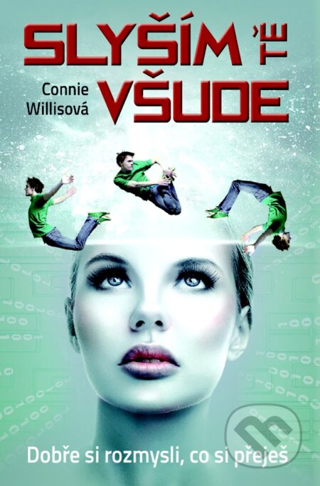 Kniha: Slyším tě všude (Connie Willis). Metafora, 2017 Kniha: Slyším tě všude (Connie Willis). Metafora, 2017