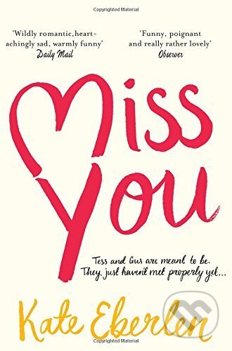 Kniha: Miss You (Kate Eberlen). Pan Macmillan, 2017 Kniha: Miss You (Kate Eberlen). Pan Macmillan, 2017