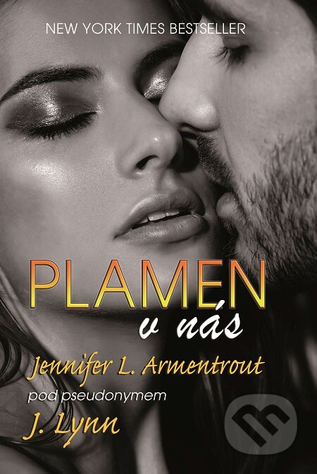 E-kniha: Plamen v nás (J. Lynn a Jennifer L. Armentrout). Baronet, 2017 E-kniha: Plamen v nás (J. Lynn a Jennifer L. Armentrout). Baronet, 2017