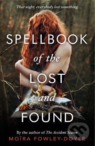 Kniha: Spellbook of the Lost and Found (Moira Fowley-Doyle). Random House, 2017 Kniha: Spellbook of the Lost and Found (Moira Fowley-Doyle). Random House, 2017
