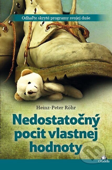 Kniha: Nedostatočný pocit vlastnej hodnoty (Heinz-Peter Röhr). Citadella, 2017 Kniha: Nedostatočný pocit vlastnej hodnoty (Heinz-Peter Röhr). Citadella, 2017