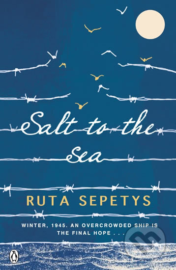 Kniha: Salt to the Sea (Ruta Sepetys). Penguin Books, 2016 Kniha: Salt to the Sea (Ruta Sepetys). Penguin Books, 2016