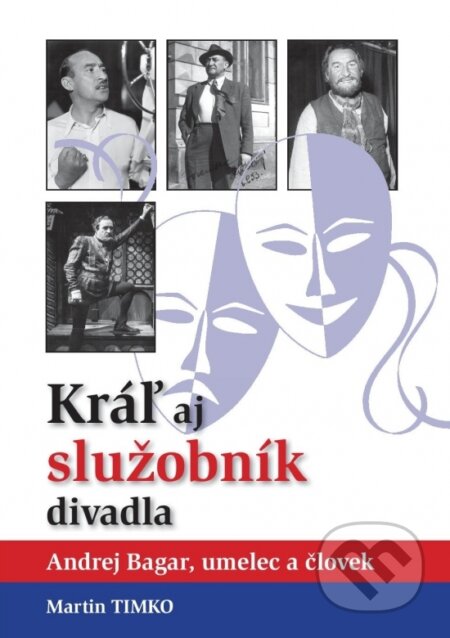 Kniha: Kráľ aj služobník divadla (Martin Timko). OZ Bagar, 2017 Kniha: Kráľ aj služobník divadla (Martin Timko). OZ Bagar, 2017
