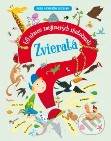Kniha: Zvieratá (60 úžasne zaujímavých skutočností) (Svojtka&Co.). Svojtka&Co., 2017 Kniha: Zvieratá (60 úžasne zaujímavých skutočností) (Svojtka&Co.). Svojtka&Co., 2017