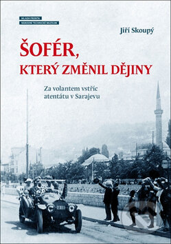 Kniha: Šofér, který změnil dějiny (Jiří Skoupý). Mladá fronta, 2017 Kniha: Šofér, který změnil dějiny (Jiří Skoupý). Mladá fronta, 2017