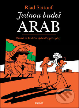 Kniha: Jednou budeš Arab (Riad Sattouf), 2017 Kniha: Jednou budeš Arab (Riad Sattouf), 2017