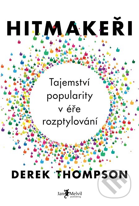 E-kniha: Hitmakeři (Derek Thompson). Jan Melvil publishing, 2017 E-kniha: Hitmakeři (Derek Thompson). Jan Melvil publishing, 2017