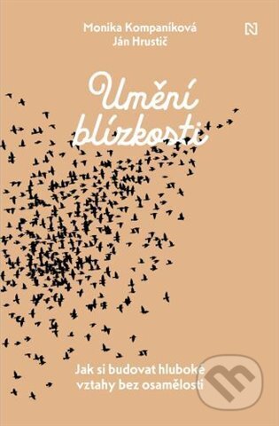 Kniha: Umění blízkosti (Ján Hrustič a Monika Kompaníková). N Press, 2024 Kniha: Umění blízkosti (Ján Hrustič a Monika Kompaníková). N Press, 2024