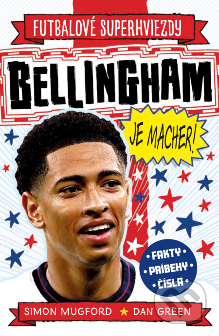 Kniha: Bellingham je macher! (Simon Mugford). Slovart, 2025 Kniha: Bellingham je macher! (Simon Mugford). Slovart, 2025