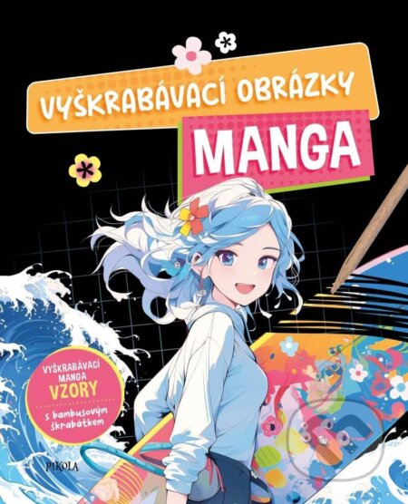 Vyškrabávací obrázky: Manga (Pikola). Pikola, 2025 Vyškrabávací obrázky: Manga (Pikola). Pikola, 2025
