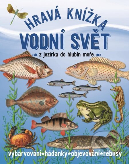 Kniha: Hravá knížka Vodní svět (Geert-Jan Roebers). Pikola, 2025 Kniha: Hravá knížka Vodní svět (Geert-Jan Roebers). Pikola, 2025