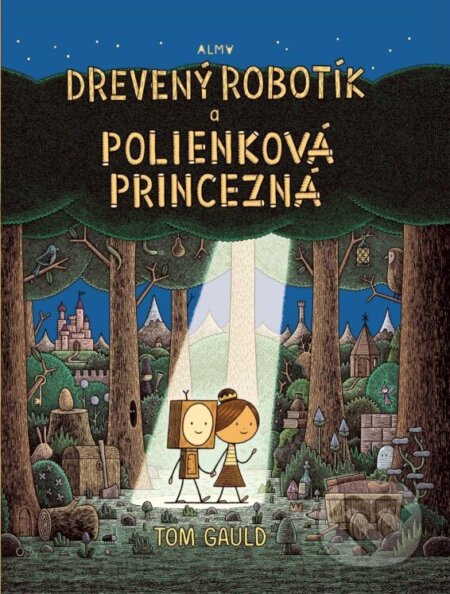 Kniha: Drevený robotík a polienková princezná (Tom Gauld). BRAK, 2024 Kniha: Drevený robotík a polienková princezná (Tom Gauld). BRAK, 2024
