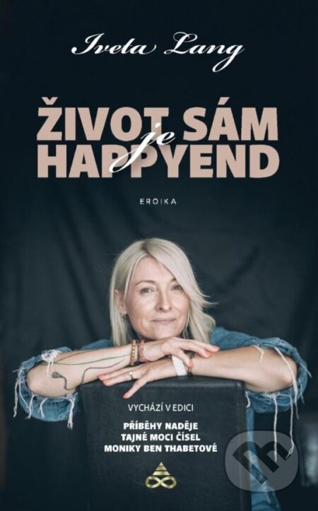 Kniha: Život sám je happy end (Iveta Lang). Eroika, 2024 Kniha: Život sám je happy end (Iveta Lang). Eroika, 2024