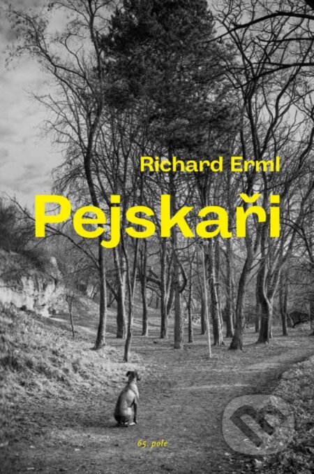 Kniha: Pejskaři (Richard Erml). 65. pole, 2024 Kniha: Pejskaři (Richard Erml). 65. pole, 2024