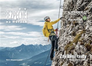 Kniha: Bezpečně na horách: Zajištěné cesty (Alpy Praha). Alpy Praha, 2024 Kniha: Bezpečně na horách: Zajištěné cesty (Alpy Praha). Alpy Praha, 2024