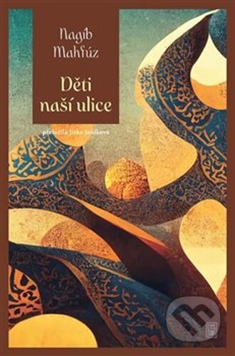 Kniha: Děti naší ulice (Nagíb Mahfúz). Dybbuk, 2024 Kniha: Děti naší ulice (Nagíb Mahfúz). Dybbuk, 2024