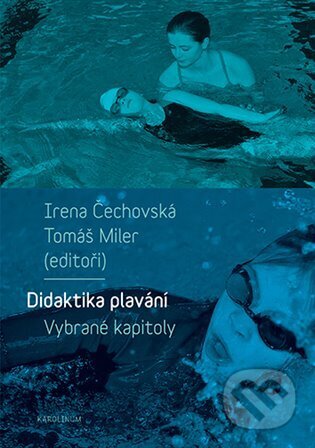 Kniha: Didaktika plavání (Irena Čechovská). Karolinum, 2024 Kniha: Didaktika plavání (Irena Čechovská). Karolinum, 2024