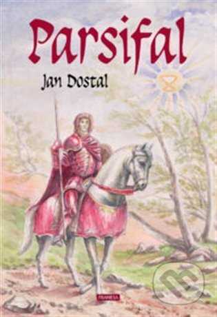 Kniha: Parsifal (Jan Dostál). Franesa, 2024 Kniha: Parsifal (Jan Dostál). Franesa, 2024