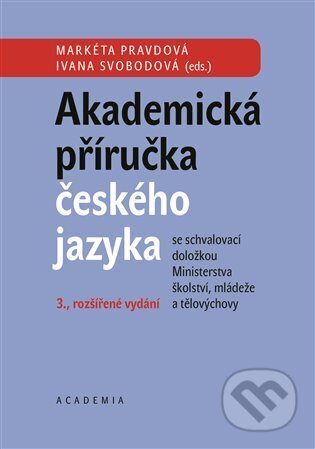 Kniha: Akademická příručka českého jazyka (Markéta Pravdová). Academia, 2024 Kniha: Akademická příručka českého jazyka (Markéta Pravdová). Academia, 2024