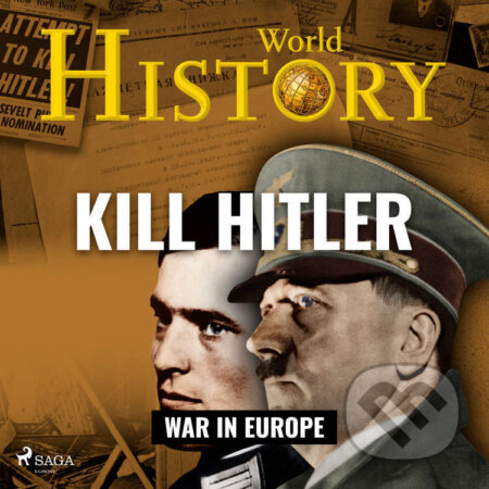 Audiokniha: Kill Hitler (EN) (World History). Saga Egmont, 2024 Audiokniha: Kill Hitler (EN) (World History). Saga Egmont, 2024