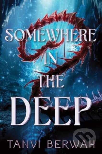 Kniha: Somewhere in the Deep (Tanvi Berwah). Sourcebooks, 2025 Kniha: Somewhere in the Deep (Tanvi Berwah). Sourcebooks, 2025