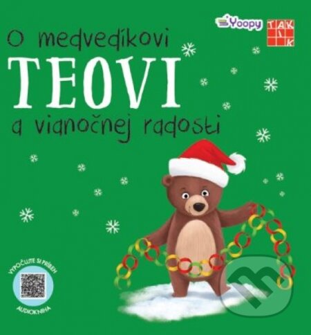 Kniha: O medvedíkovi Teovi a vianočnej radosti (Taktik). Taktik, 2024 Kniha: O medvedíkovi Teovi a vianočnej radosti (Taktik). Taktik, 2024