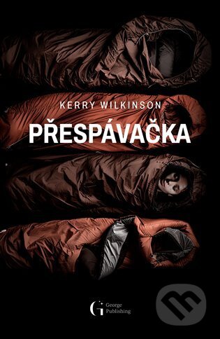 Kniha: Přespávačka (Kerry Wilkinson). George Publishing, 2024 Kniha: Přespávačka (Kerry Wilkinson). George Publishing, 2024