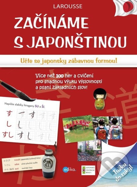 Kniha: Začínáme s japonštinou (Edika). Edika, 2024 Kniha: Začínáme s japonštinou (Edika). Edika, 2024