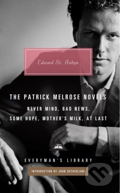 Kniha: The Patrick Melrose Novels (Edward St Aubyn). Everyman, 2024 Kniha: The Patrick Melrose Novels (Edward St Aubyn). Everyman, 2024
