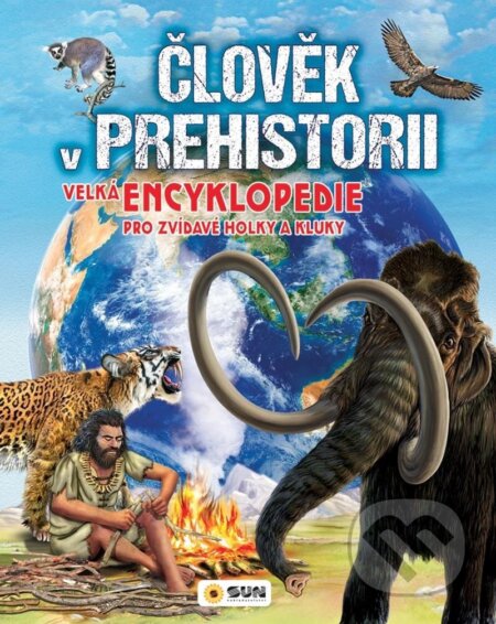 Kniha: Člověk v prehistorii (SUN). SUN, 2024 Kniha: Člověk v prehistorii (SUN). SUN, 2024
