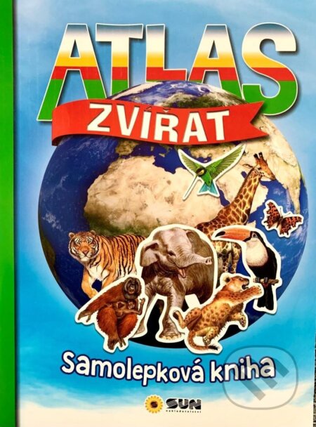 Kniha: Atlas zvířat - Samolepková kniha (SUN). SUN, 2024 Kniha: Atlas zvířat - Samolepková kniha (SUN). SUN, 2024