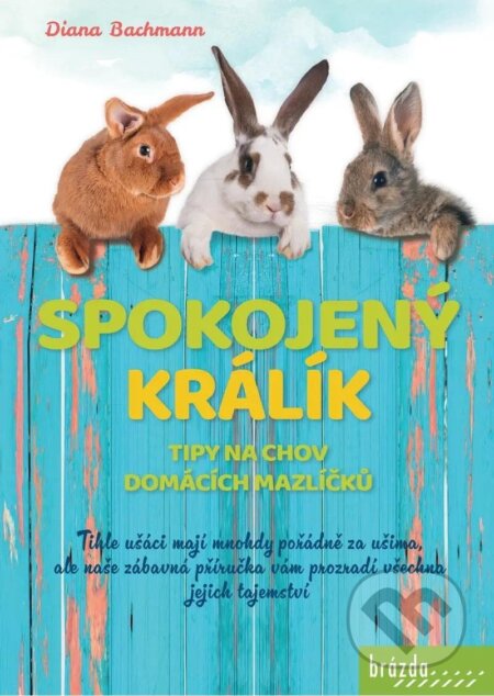 Kniha: Spokojený králík (Diana Bachmann). Brázda, 2024 Kniha: Spokojený králík (Diana Bachmann). Brázda, 2024