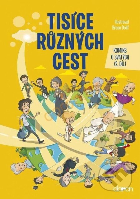 Kniha: Tisíce různých cest - Komiks o svatých 2. díl (Bruno Dolif). Doron, 2024 Kniha: Tisíce různých cest - Komiks o svatých 2. díl (Bruno Dolif). Doron, 2024