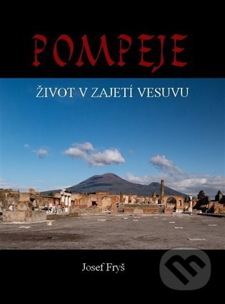 Kniha: Pompeje (Josef Fryš). Baron, 2024 Kniha: Pompeje (Josef Fryš). Baron, 2024