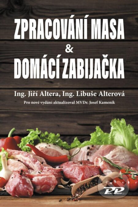 Kniha: Zpracování masa & Domácí zabijačka (Jiří Altera a Libuše Alterová). Brázda, 2024 Kniha: Zpracování masa & Domácí zabijačka (Jiří Altera a Libuše Alterová). Brázda, 2024