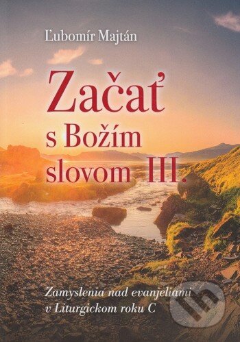 Kniha: Začať s Božím slovom III. (Ľubomír Majtán). Katolícke biblické dielo, 2024 Kniha: Začať s Božím slovom III. (Ľubomír Majtán). Katolícke biblické dielo, 2024