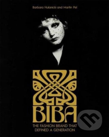 Kniha: Biba (Barbara Hulanicki a Martin Pelc). Yale University Press, 2024 Kniha: Biba (Barbara Hulanicki a Martin Pelc). Yale University Press, 2024