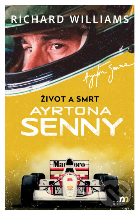 Kniha: Život a smrt Ayrtona Senny (Richard Williams). mamaš, 2024 Kniha: Život a smrt Ayrtona Senny (Richard Williams). mamaš, 2024
