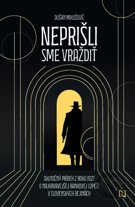 E-kniha: Neprišli sme vraždiť (Dušan Mikušovič). N Press, 2024 E-kniha: Neprišli sme vraždiť (Dušan Mikušovič). N Press, 2024