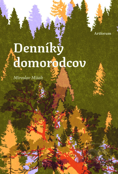 E-kniha: Denníky domorodcov (Miroslav Mišák). Artforum, 2024 E-kniha: Denníky domorodcov (Miroslav Mišák). Artforum, 2024