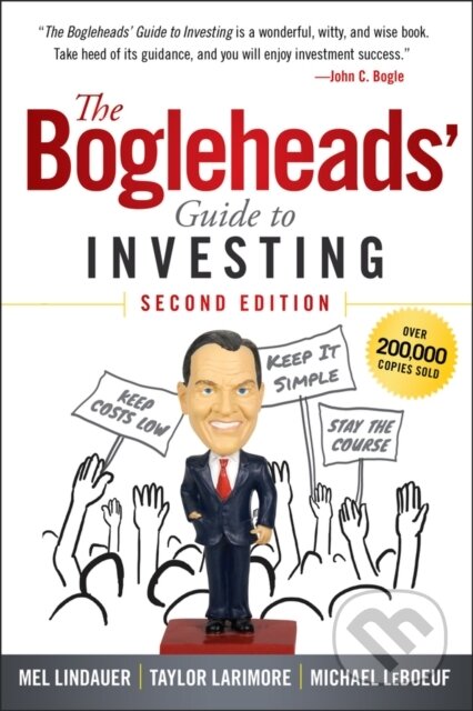 Kniha: The Bogleheads' Guide to Investing (Mel Lindauer, Taylor Larimore a Michael LeBoeuf). John Wiley & Sons, 2022 Kniha: The Bogleheads' Guide to Investing (Mel Lindauer, Taylor Larimore a Michael LeBoeuf). John Wiley & Sons, 2022