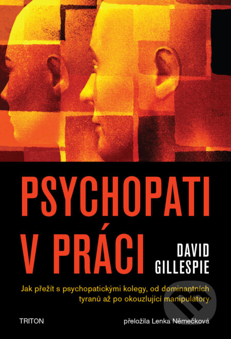 E-kniha: Psychopati v práci (David Gillespie). Triton, 2024 E-kniha: Psychopati v práci (David Gillespie). Triton, 2024