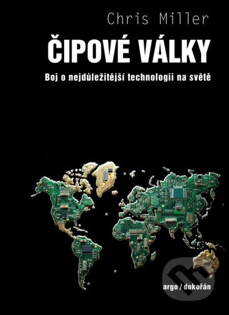 E-kniha: Čipové války (Chris Miller). Dokořán, 2024 E-kniha: Čipové války (Chris Miller). Dokořán, 2024
