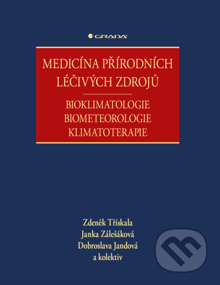 E-kniha: Medicína přírodních léčivých zdrojů (Jandová Dobroslava, Janka Zálešáková, Zdeněk Třískala a kolektív). Grada, 2024 E-kniha: Medicína přírodních léčivých zdrojů (Jandová Dobroslava, Janka Zálešáková, Zdeněk Třískala a kolektív). Grada, 2024