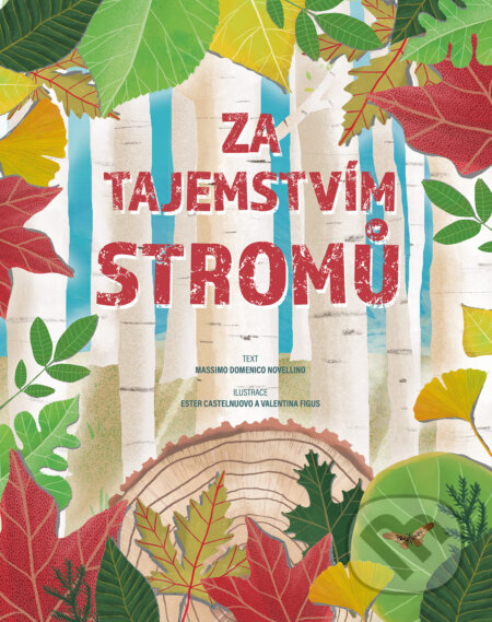 Kniha: Za tajemstvím stromů (Massimo Domenico Novellino). Drobek, 2025 Kniha: Za tajemstvím stromů (Massimo Domenico Novellino). Drobek, 2025