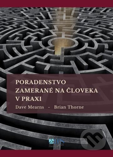 Kniha: Poradenstvo zamerané na človeka v praxi (Dave Mearns). Inštitút psychoterapie a socioterapie, 2024 Kniha: Poradenstvo zamerané na človeka v praxi (Dave Mearns). Inštitút psychoterapie a socioterapie, 2024