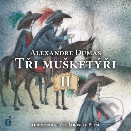 Audiokniha: Tři mušketýři, II. (Alexandre Dumas). OneHotBook, 2024 Audiokniha: Tři mušketýři, II. (Alexandre Dumas). OneHotBook, 2024