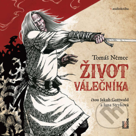 Audiokniha: Život válečníka (Tomáš Němec). OneHotBook, 2024 Audiokniha: Život válečníka (Tomáš Němec). OneHotBook, 2024