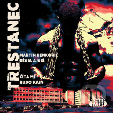 Audiokniha: Trestanec (Martin Benkovič). Čti mi!, 2024 Audiokniha: Trestanec (Martin Benkovič). Čti mi!, 2024