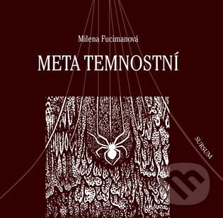 Kniha: Meta temnostní (Milena Fucimanová). Sursum, 2024 Kniha: Meta temnostní (Milena Fucimanová). Sursum, 2024